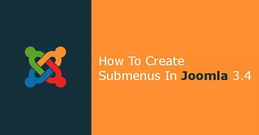 How to Create Submenus in Joomla