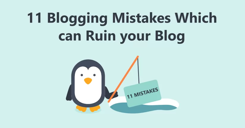 11 blogging mistakes which can ruin your blog1