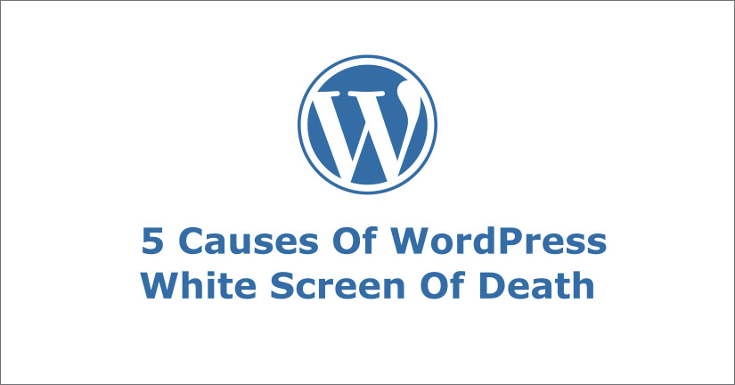 5 causes of wordpress white screen of death