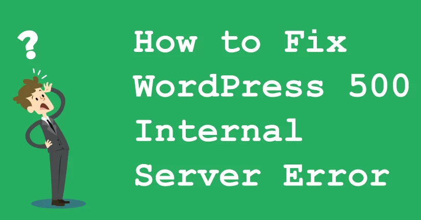 Illustration of a WordPress website showing a How to fix 500 Internal Server Error message.