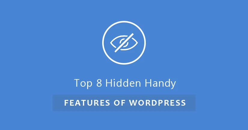 Top 8 hidden handy features of Wordpress