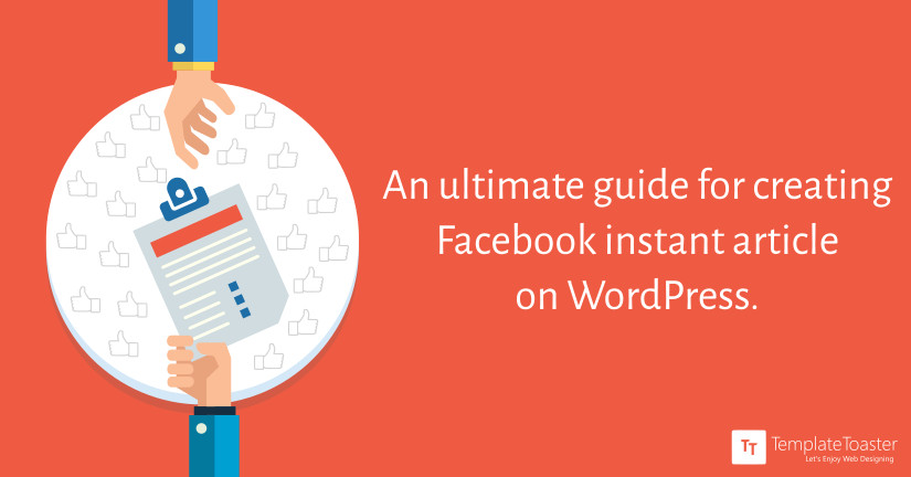 An ultimate guide for creating Facebook instant article on WordPress