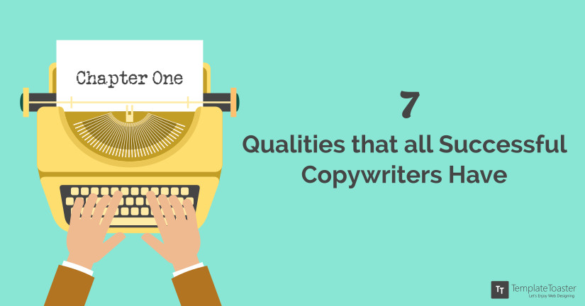7 Qualities that all Successful Copywriters Have