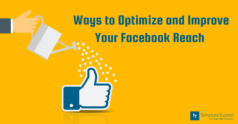 Ways to Optimize and Improve Your Facebook Reach