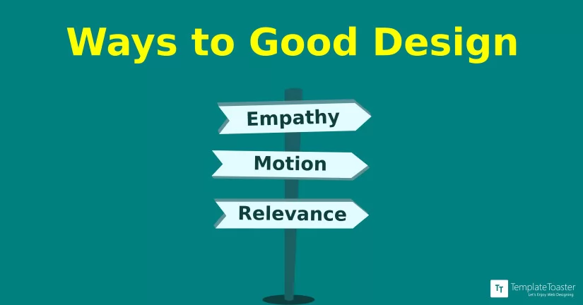 Keys to a good design- empathy, motion and relevance_Blog