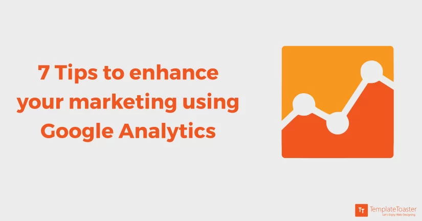 7-tips-on-how-to-enhance-your-marketing-using-google-analytics_blog