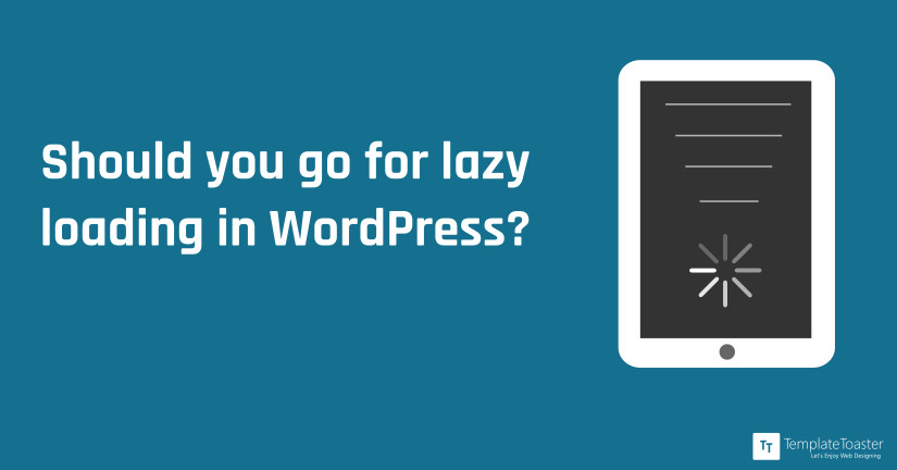 should-you-go-for-lazy-loading-in-wordpress