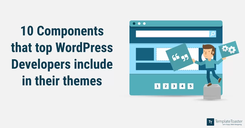 10 components that top WordPress Developers include in their themes blog image