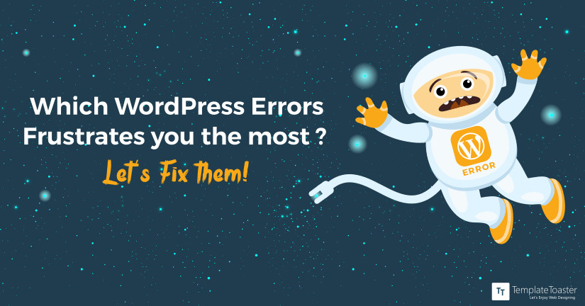 Which WordPress Errors Frustrates you the most? Let's Fix them! blog image