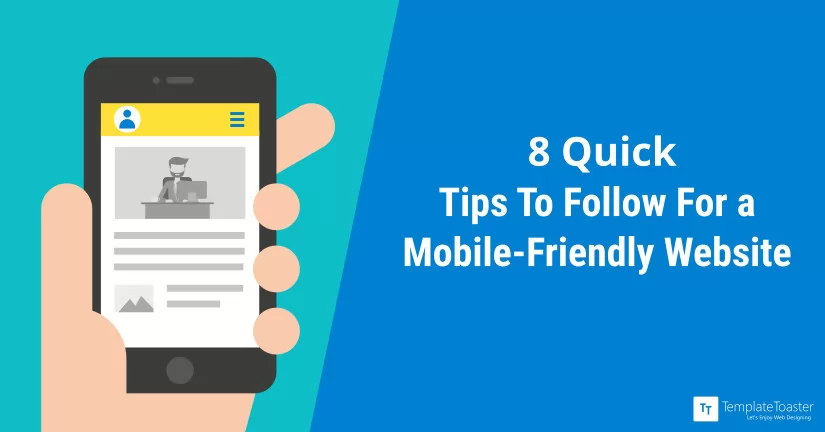 8 Quick Tips To Follow For a Mobile friendly Website Blog