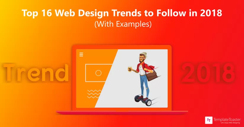 Top 16 Web Design Trends For Web Designers In 2018