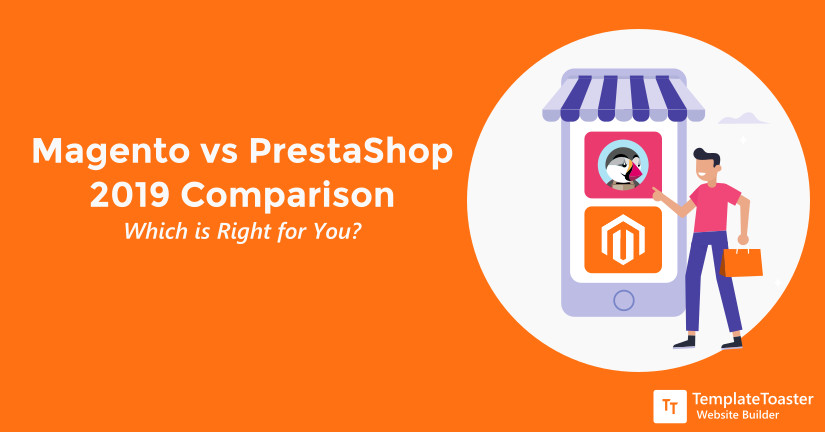 Magento vs PrestaShop 2019 Comparison Which is Right for You