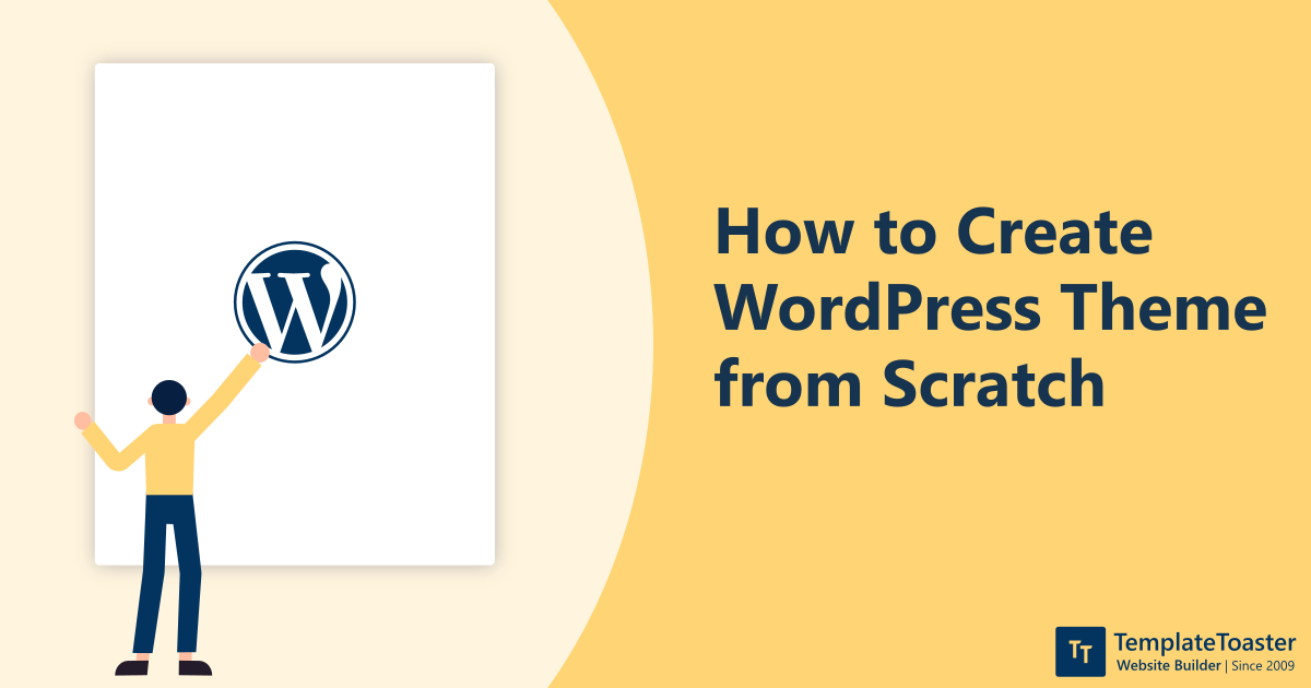 How To Make Your Own Wordpress Theme From Scratch