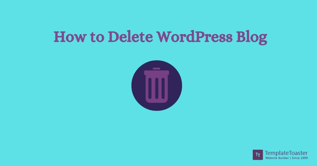 How to Delete WordPress Blog Easily - Quick Guide - TemplateToaster Blog