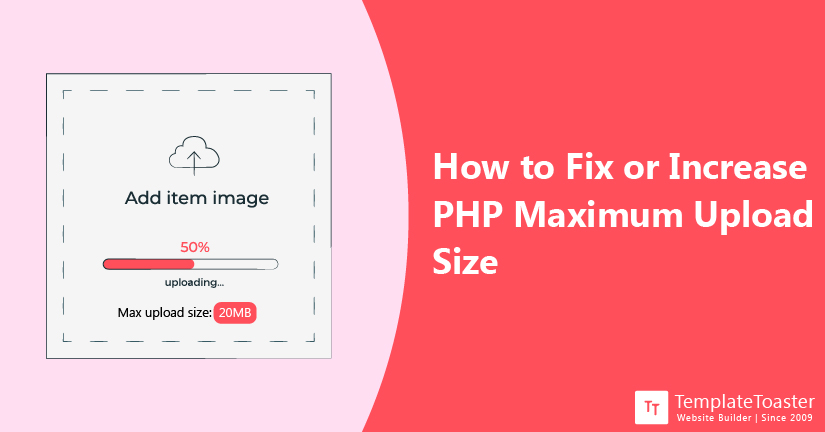 How to Fix or Increase PHP Maximum Upload Size