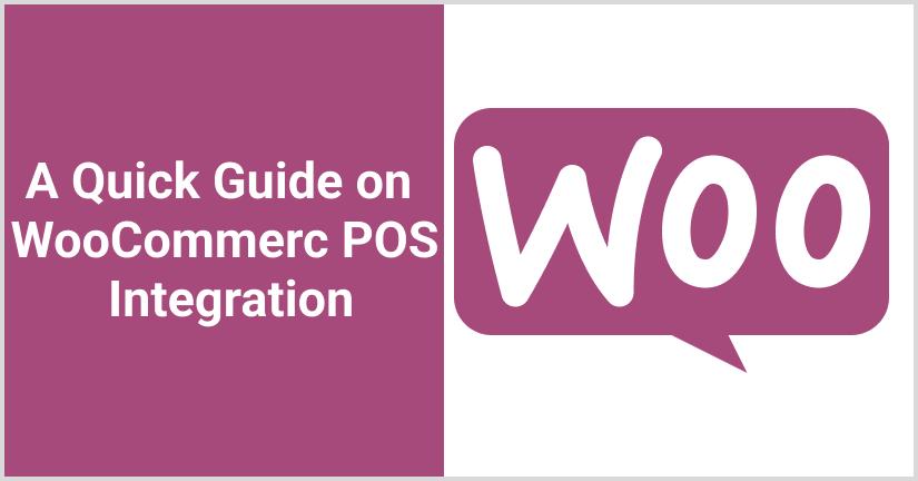 A Quick Guide on POS WooCommerce Integration