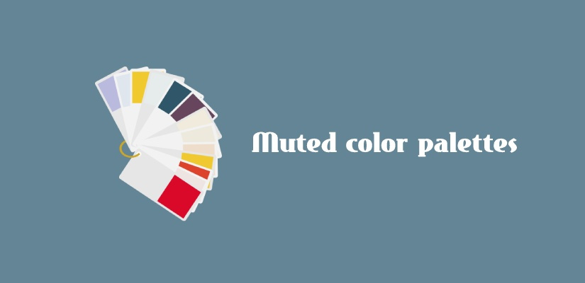 Muted color palettes