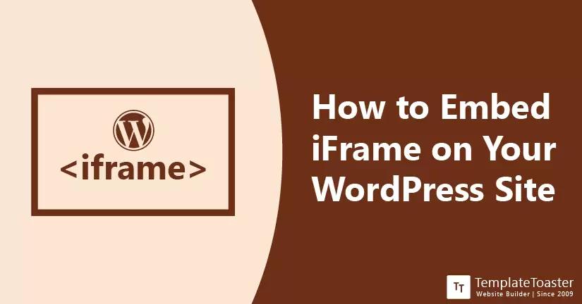 How to Embed iFrame on Your WordPress Site