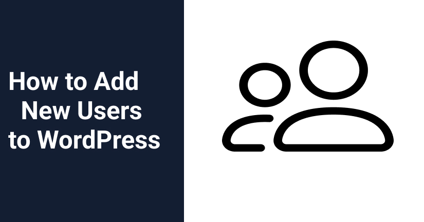 How to Add New Users to WordPress Website